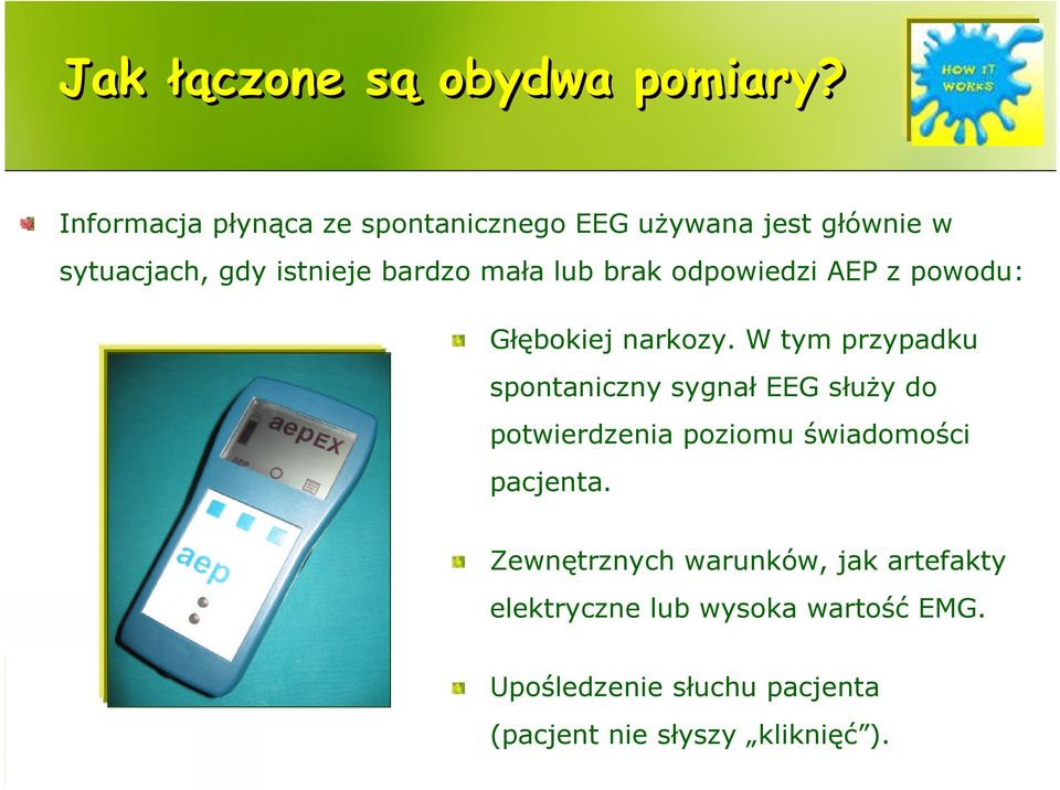 lub brak odpowiedzi AEP z powodu: Głębokiej narkozy.