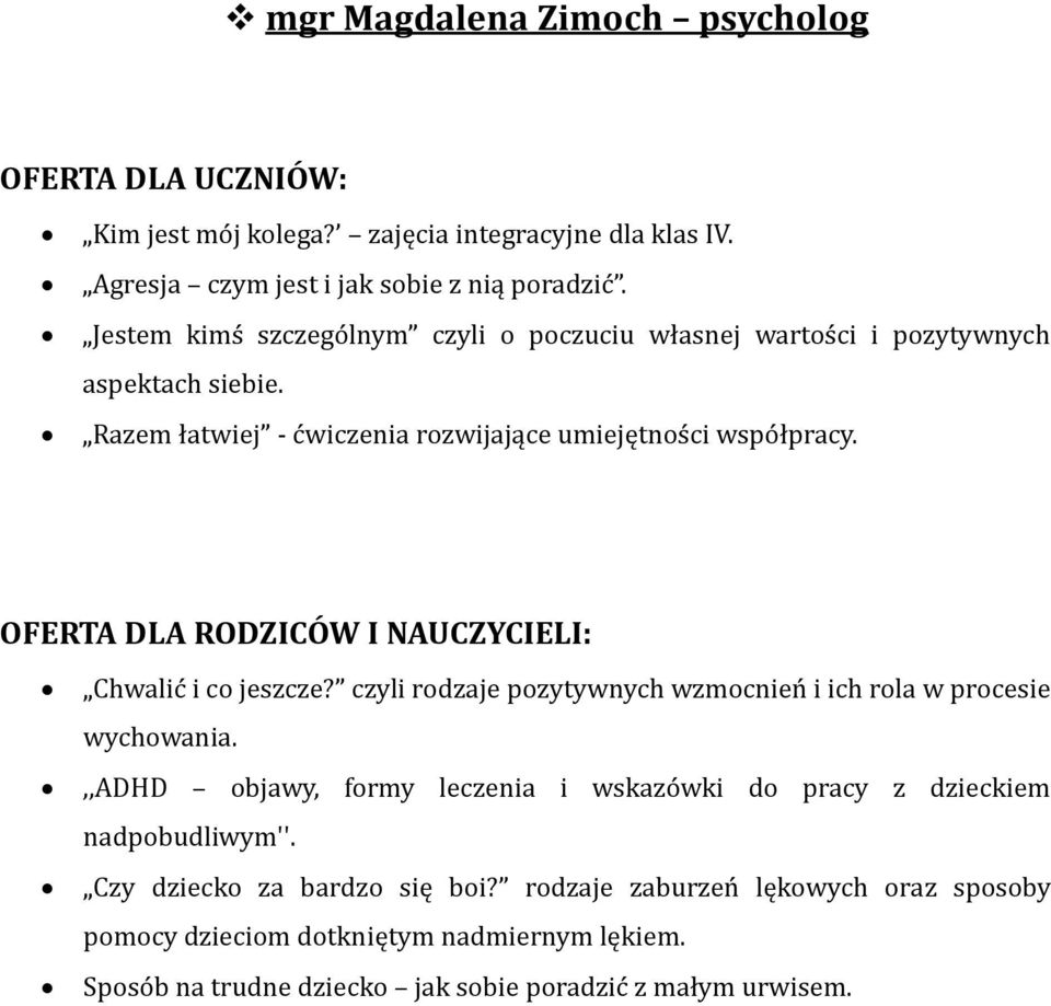 OFERTA DLA RODZICÓW I NAUCZYCIELI: Chwalić i co jeszcze? czyli rodzaje pozytywnych wzmocnień i ich rola w procesie wychowania.