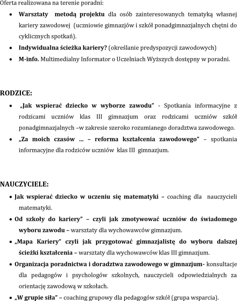 RODZICE: Jak wspierać dziecko w wyborze zawodu - Spotkania informacyjne z rodzicami uczniów klas III gimnazjum oraz rodzicami uczniów szkół ponadgimnazjalnych w zakresie szeroko rozumianego doradztwa