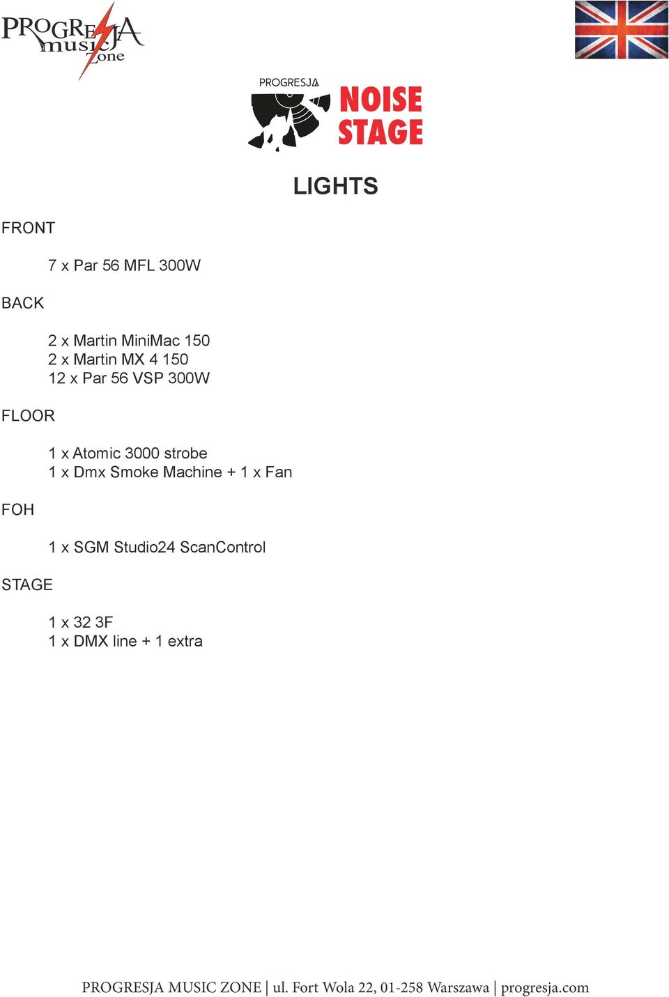 300W 1 x Atomic 3000 strobe 1 x Dmx Smoke Machine + 1 x