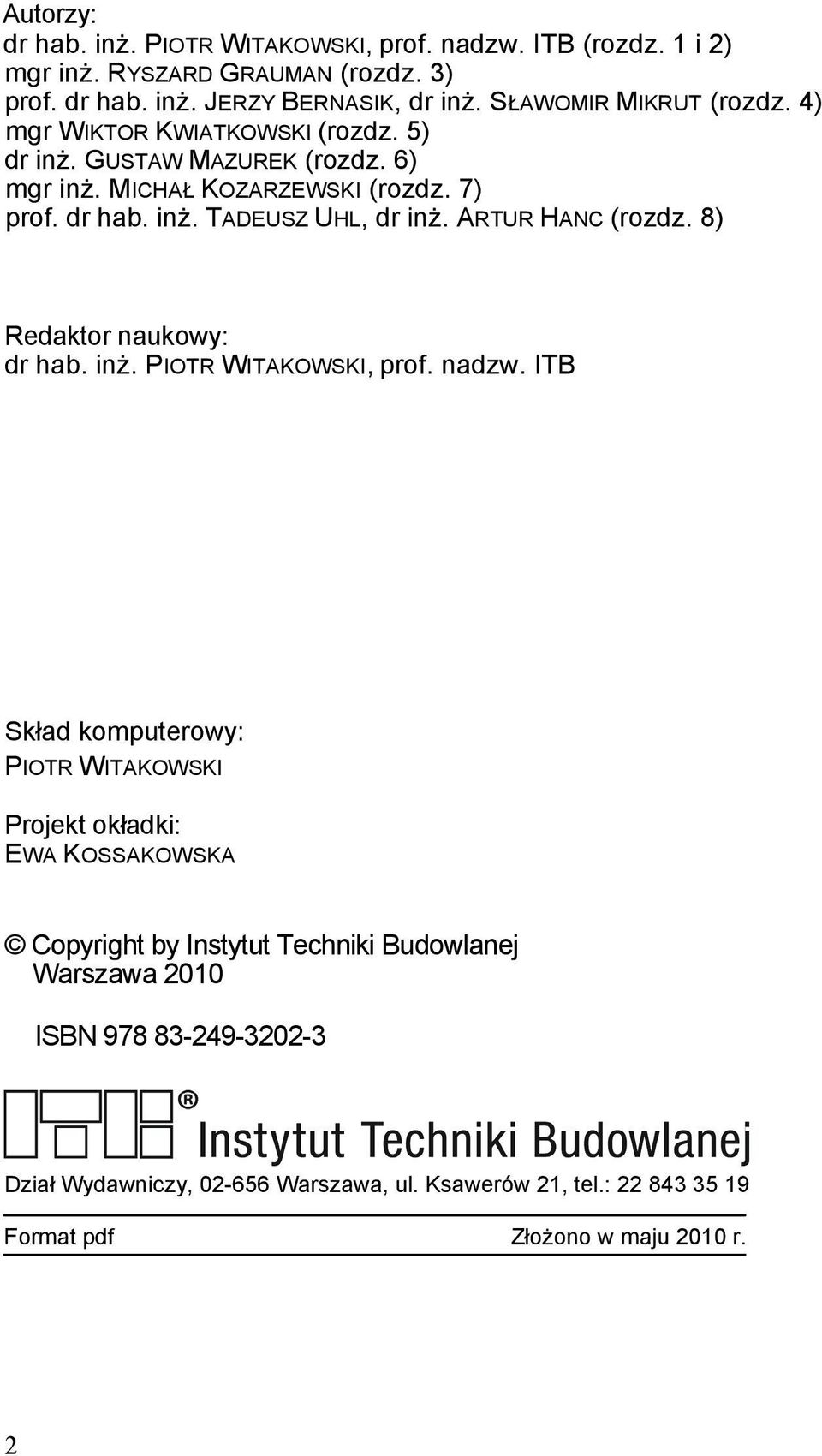 ARTUR HANC (rozdz. 8) Redaktor naukowy: dr hab. inż. PIOTR WITAKOWSKI, prof. nadzw.