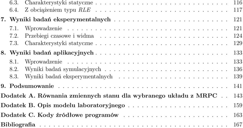 . Wprowadzenie................................... 33 8.2. Wyniki badań symulacyjnych........................... 36 8.3. Wyniki badań eksperymentalnych........................ 39 9. Podsumowanie.