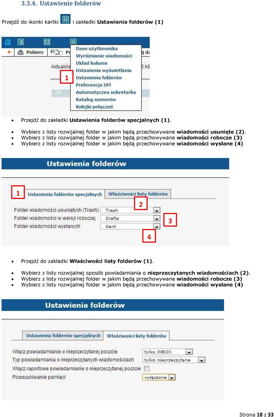 Wybierz z listy rozwijalnej folder w jakim będą przechowywane wiadomości robocze (3) Wybierz z listy rozwijalnej folder w jakim będą przechowywane wiadomości wysłane (4) 3 4