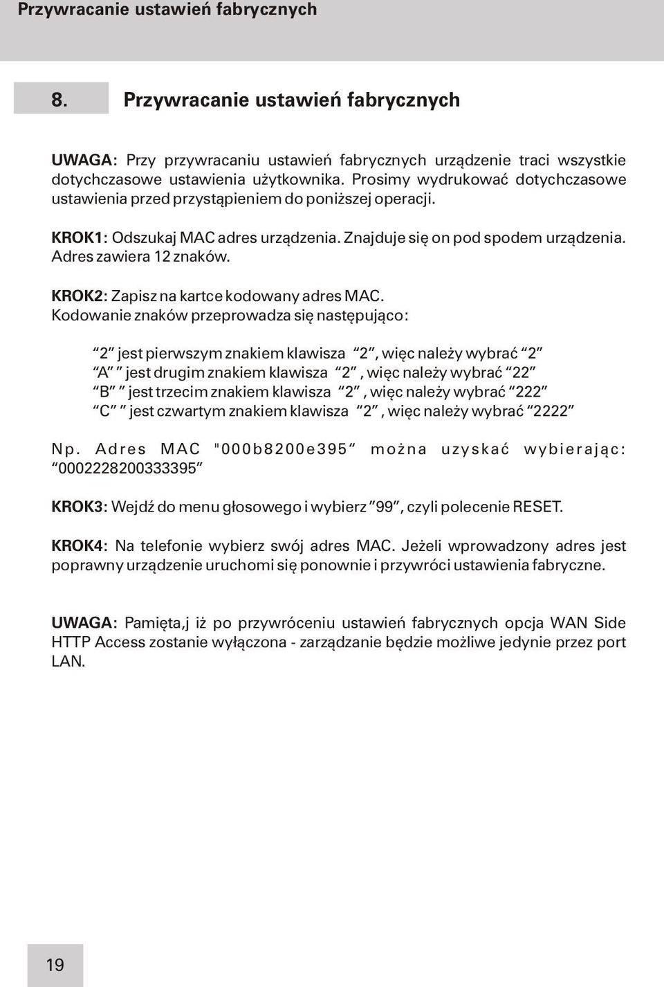 KROK2: Zapisz na kartce kodowany adres MAC.