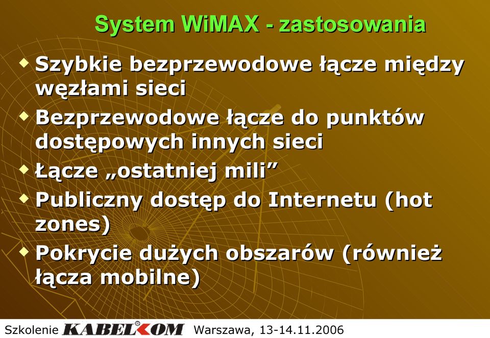 dostępowych innych sieci Łącze ostatniej mili Publiczny