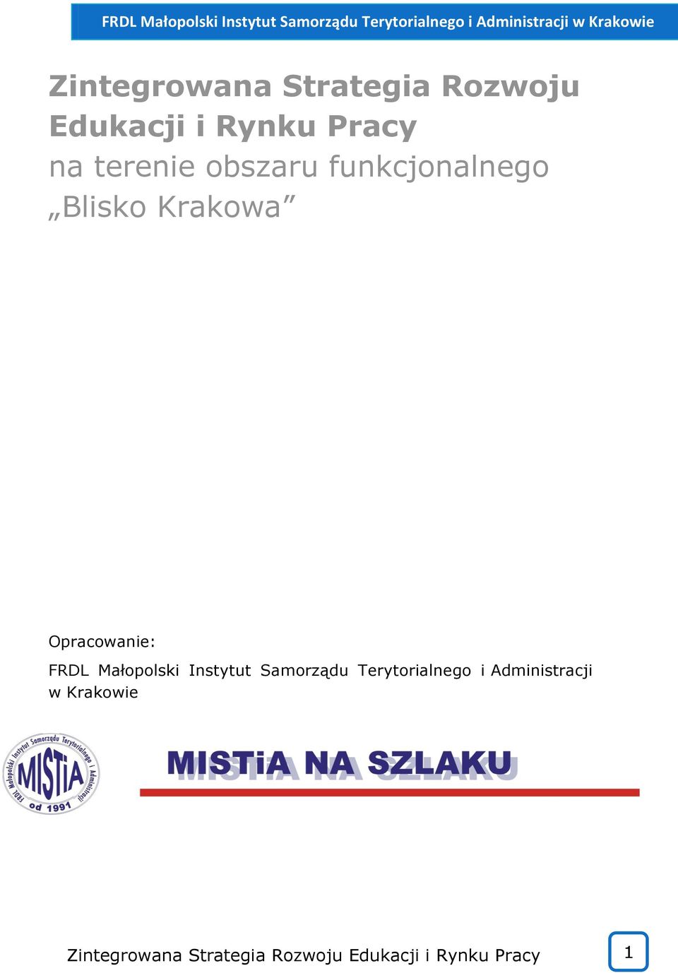 Krakowa Opracowanie: FRDL Małopolski Instytut