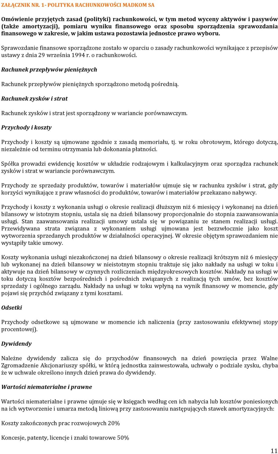 sprawozdania finansowego w zakresie, w jakim ustawa pozostawia jednostce prawo wyboru.