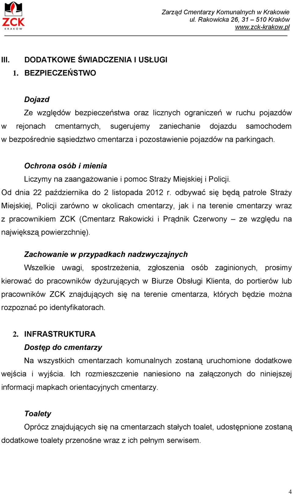 pozostawienie pojazdów na parkingach. Ochrona osób i mienia Liczymy na zaangażowanie i pomoc Straży Miejskiej i Policji. Od dnia 22 października do 2 listopada 2012 r.