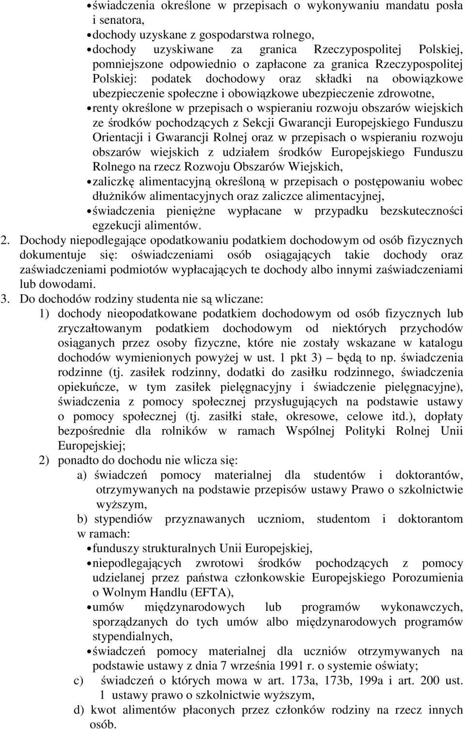 rozwoju obszarów wiejskich ze środków pochodzących z Sekcji Gwarancji Europejskiego Funduszu Orientacji i Gwarancji Rolnej oraz w przepisach o wspieraniu rozwoju obszarów wiejskich z udziałem środków