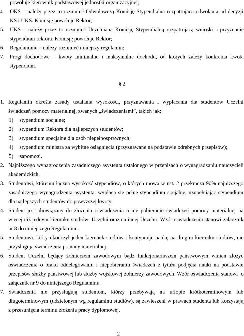 Progi dochodowe kwoty minimalne i maksymalne dochodu, od których zależy konkretna kwota stypendium. 2 1.