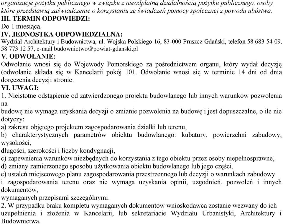 Wojska Polskiego 16, 83-000 Pruszcz Gdański, telefon 58 683 54 09, 58 773 12 57, e-mail budownictwo@powiat-gdanski.pl V.