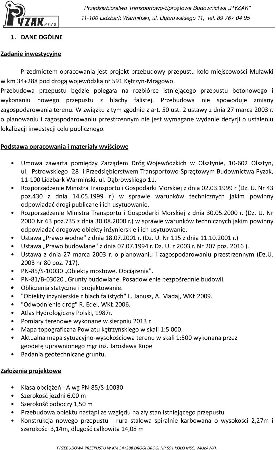 W związku z tym zgodnie z art. 50 ust. 2 ustawy z dnia 27 marca 2003 r.