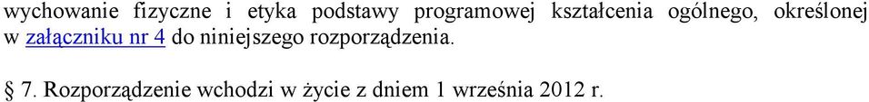 załączniku nr 4 do niniejszego rozporządzenia.