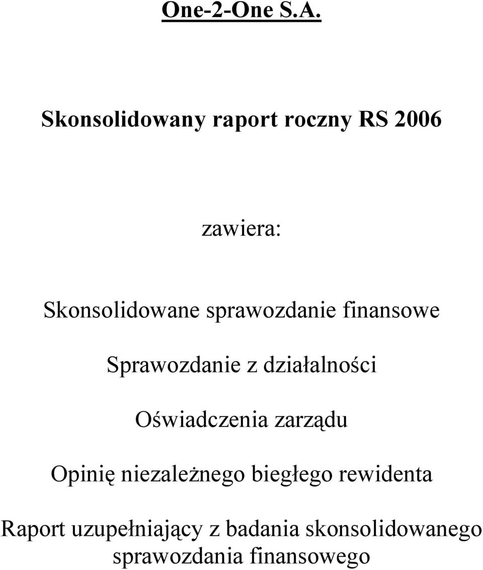 sprawozdanie finansowe Sprawozdanie z działalności Oświadczenia