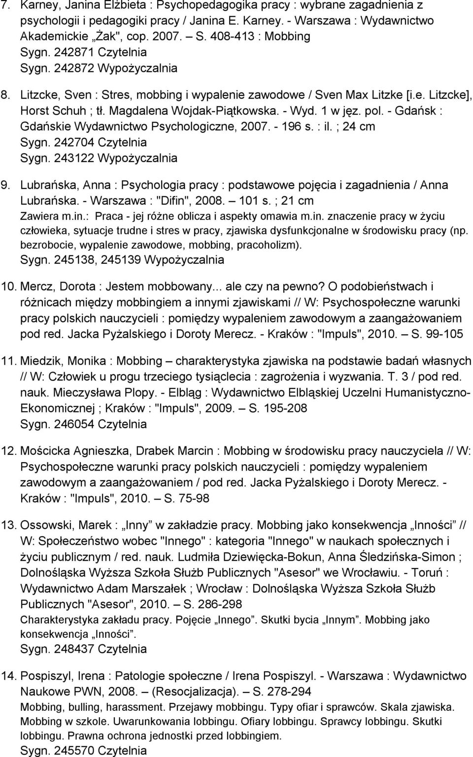 Magdalena Wojdak-Piątkowska. - Wyd. 1 w jęz. pol. - Gdańsk : Gdańskie Wydawnictwo Psychologiczne, 2007. - 196 s. : il. ; 24 cm Sygn. 242704 Czytelnia Sygn. 243122 Wypożyczalnia 9.