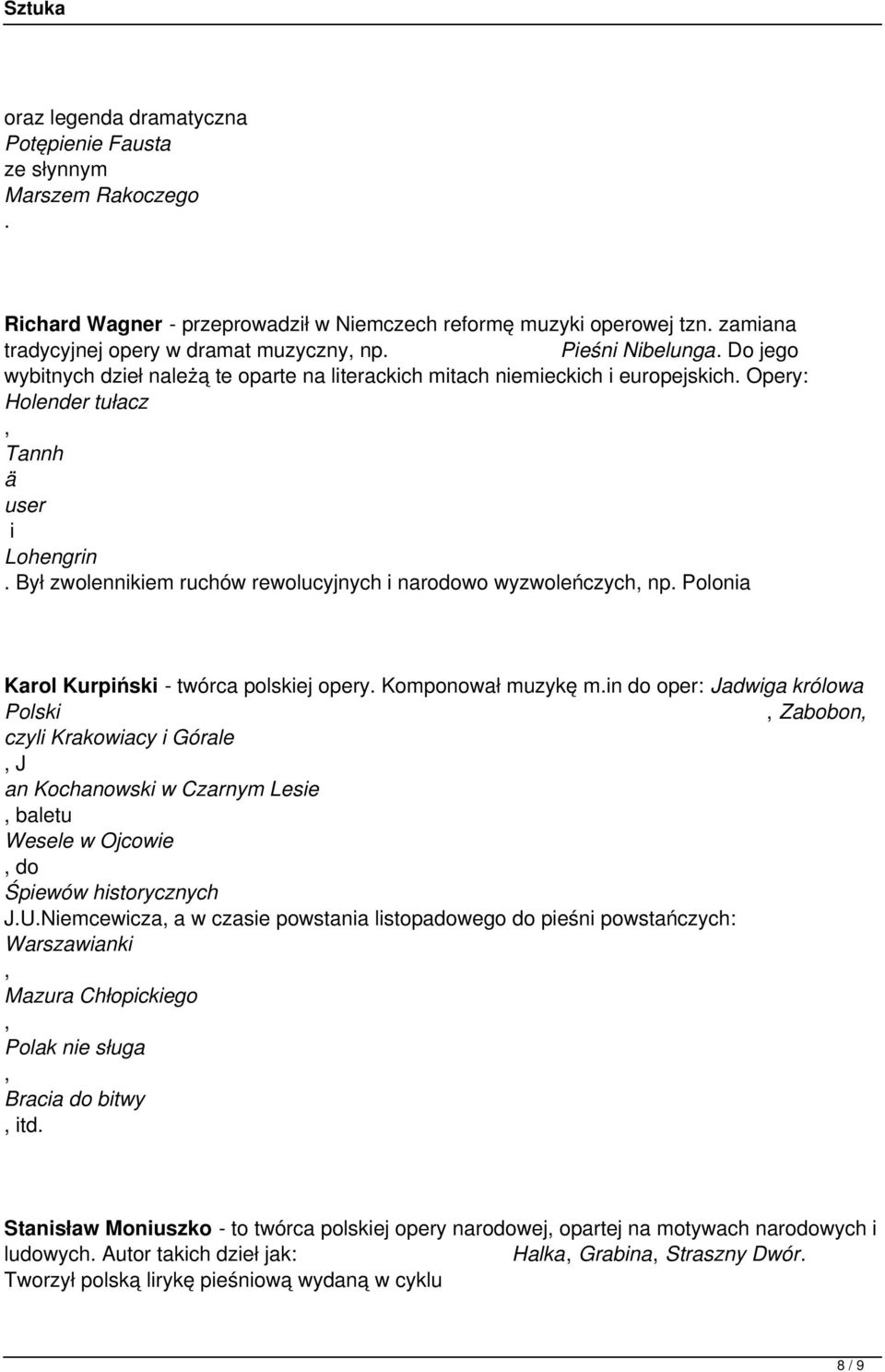 wyzwoleńczych, np Polonia Karol Kurpiński - twórca polskiej opery Komponował muzykę min do oper: Jadwiga królowa Polski, Zabobon, czyli Krakowiacy i Górale, J an Kochanowski w Czarnym Lesie, baletu