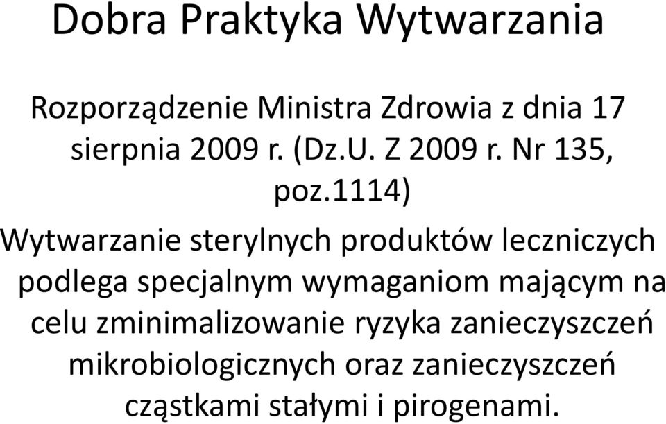 1114) Wytwarzanie sterylnych produktów leczniczych podlega specjalnym wymaganiom