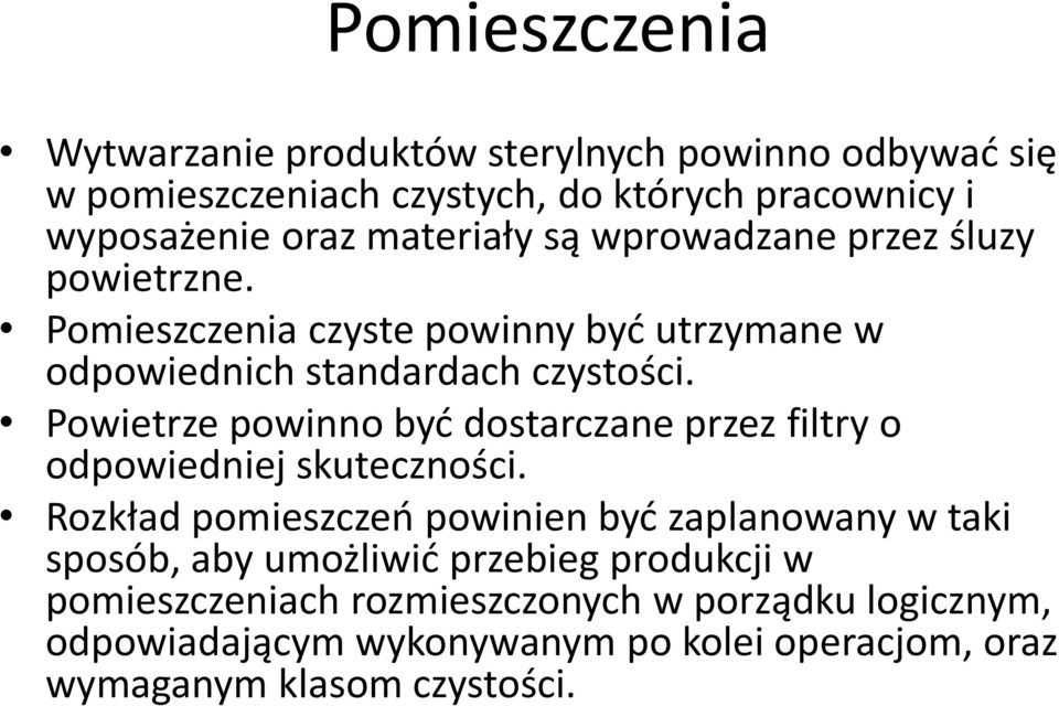 Powietrze powinno być dostarczane przez filtry o odpowiedniej skuteczności.