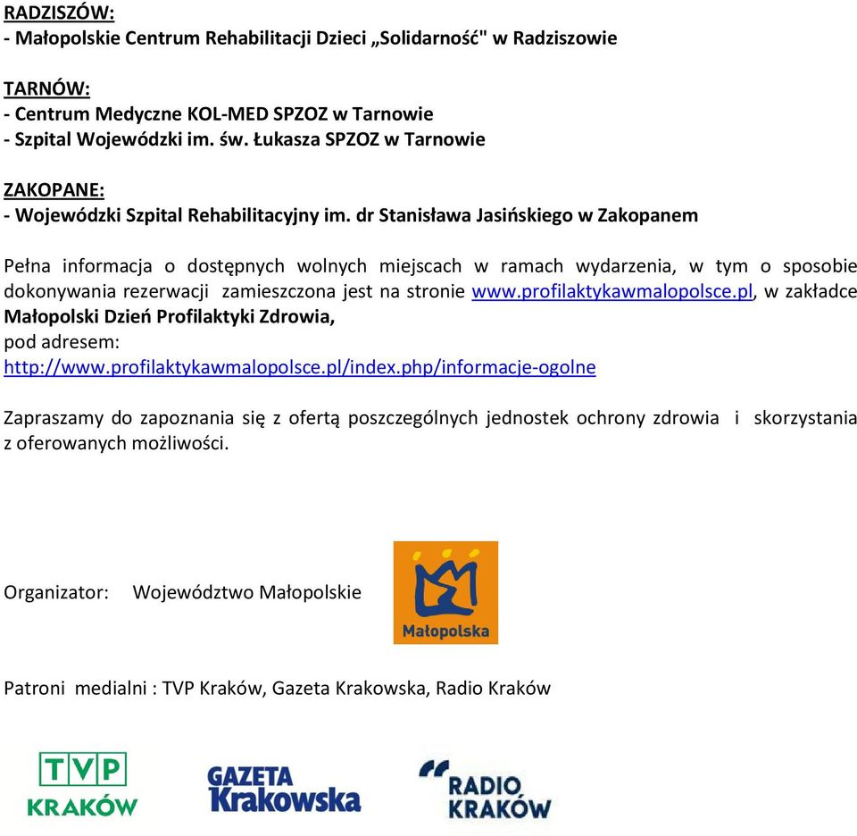 dr Stanisława Jasińskiego w Zakopanem Pełna informacja o wol ach w ramach wydarzenia, w tym o sposobie dokonywania rezerwacji zamieszczona jest na stronie, w zakładce