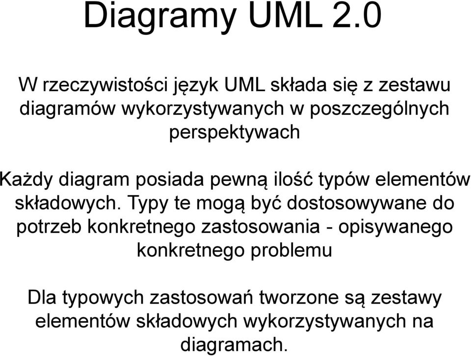 perspektywach Każdy diagram posiada pewną ilość typów elementów składowych.