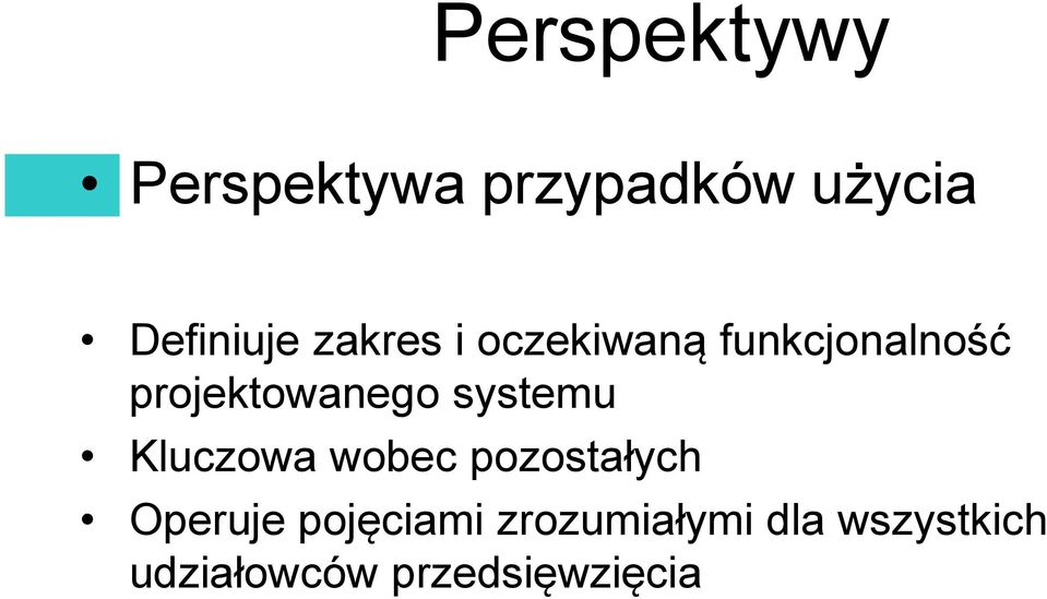 systemu Kluczowa wobec pozostałych Operuje pojęciami