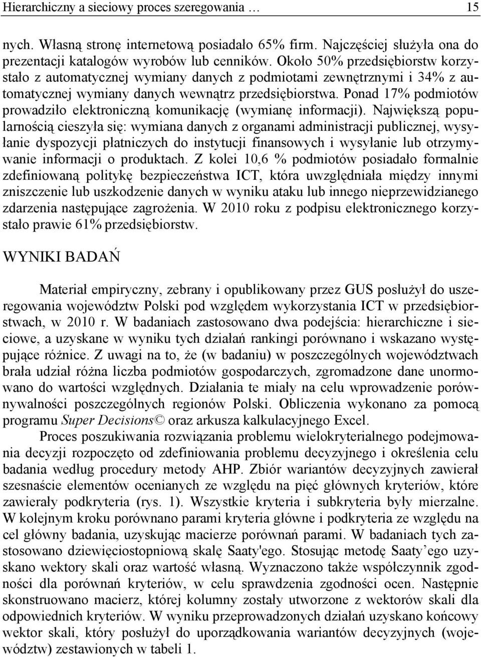 Ponad 17% podmiotów prowadziło elektroniczną komunikację (wymianę informacji).