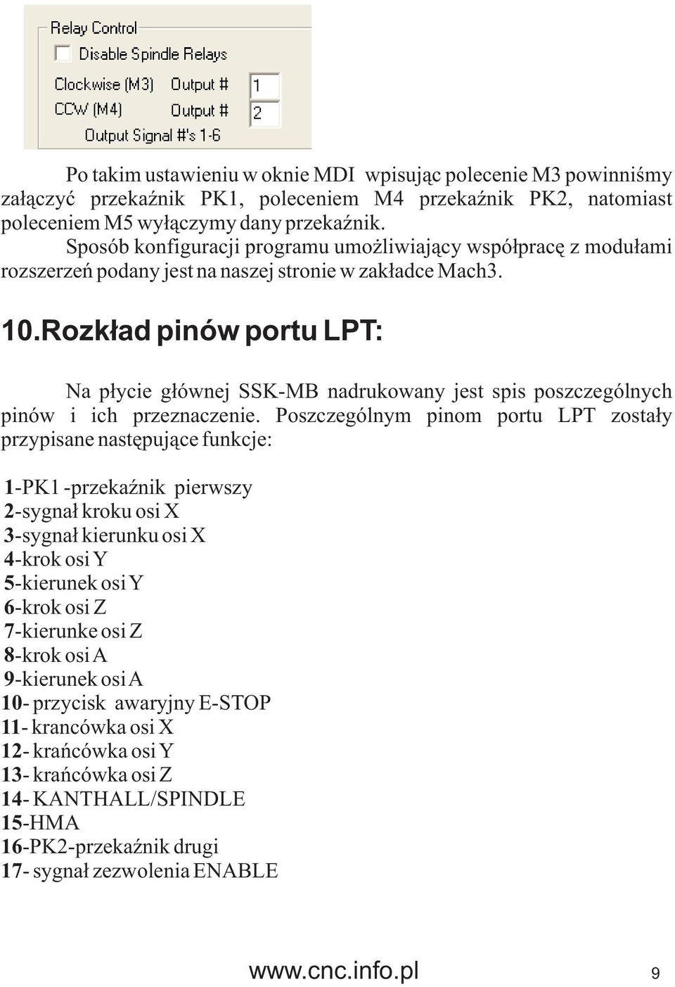 Rozk³ad pinów portu LPT: Na p³ycie g³ównej SSK-MB nadrukowany jest spis poszczególnych pinów i ich przeznaczenie.