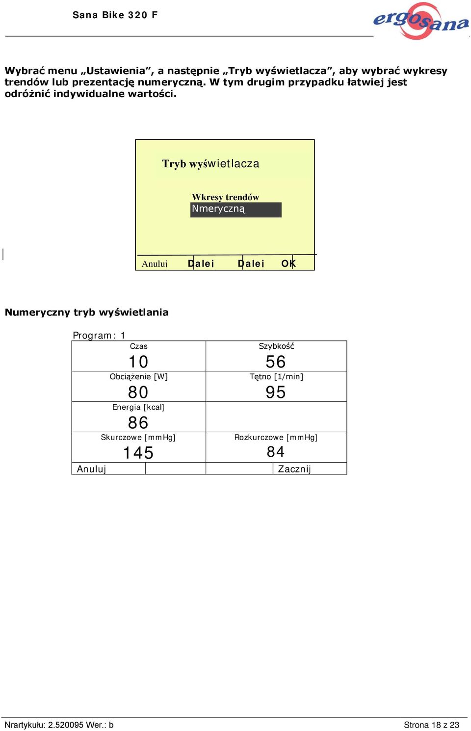 Tryb wyświetlacza Wkresy trendów Nmeryczną Anuluj Dalej Dalej OK Numeryczny tryb wyświetlania Program: 1 Czas