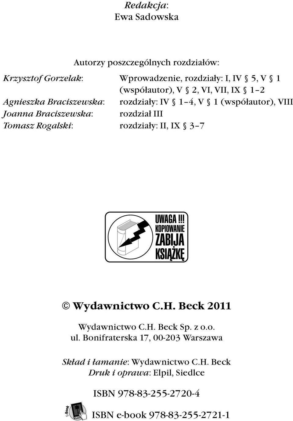 III Tomasz Rogalski: rozdziały: II, IX 3 7 Wydawnictwo C.H. Beck 2011 Wydawnictwo C.H. Beck Sp. z o.o. ul.