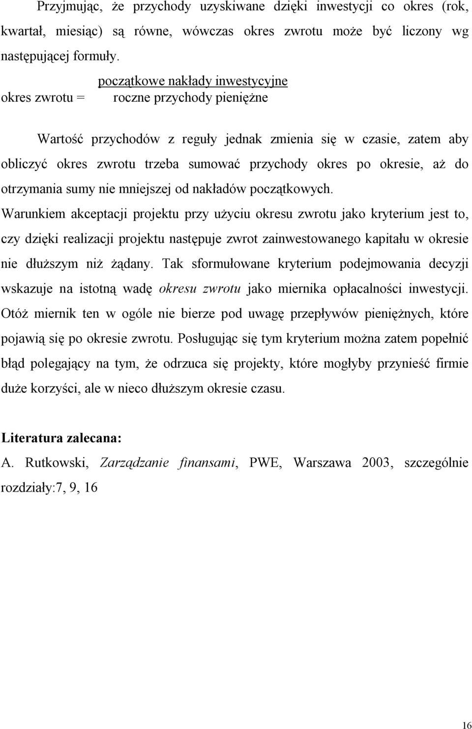 orzymaia sumy ie miejszej od akładów począkowych.