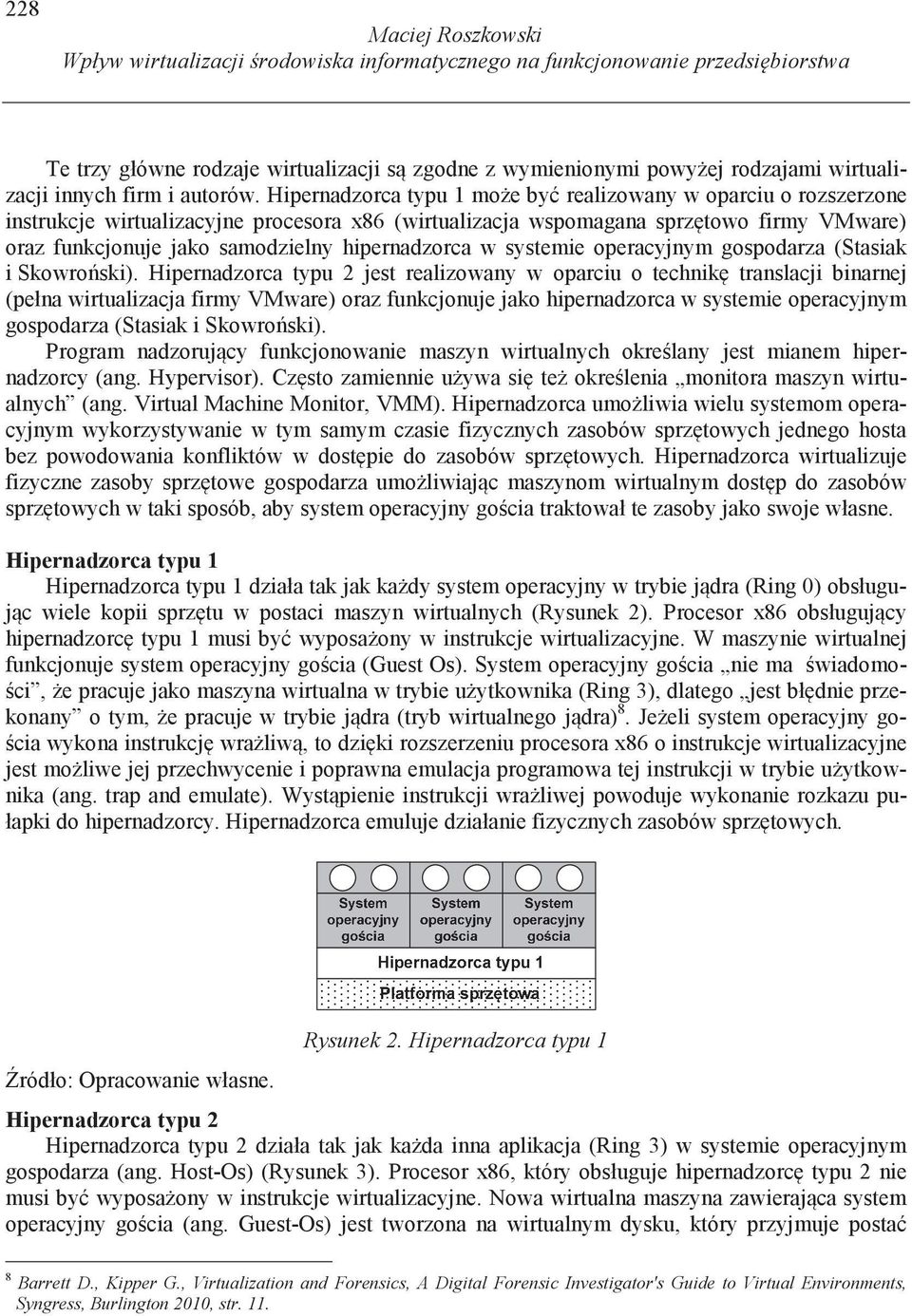 hipernadzorca w systemie operacyjnym gospodarza (Stasiak i Skowro ski).