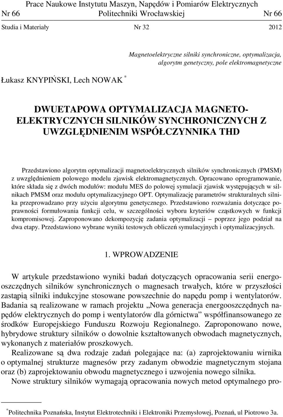 algorytm optymalizacji magnetoelektrycznych silników synchronicznych (PMSM) z uwzględnieniem polowego modelu zjawisk elektromagnetycznych.