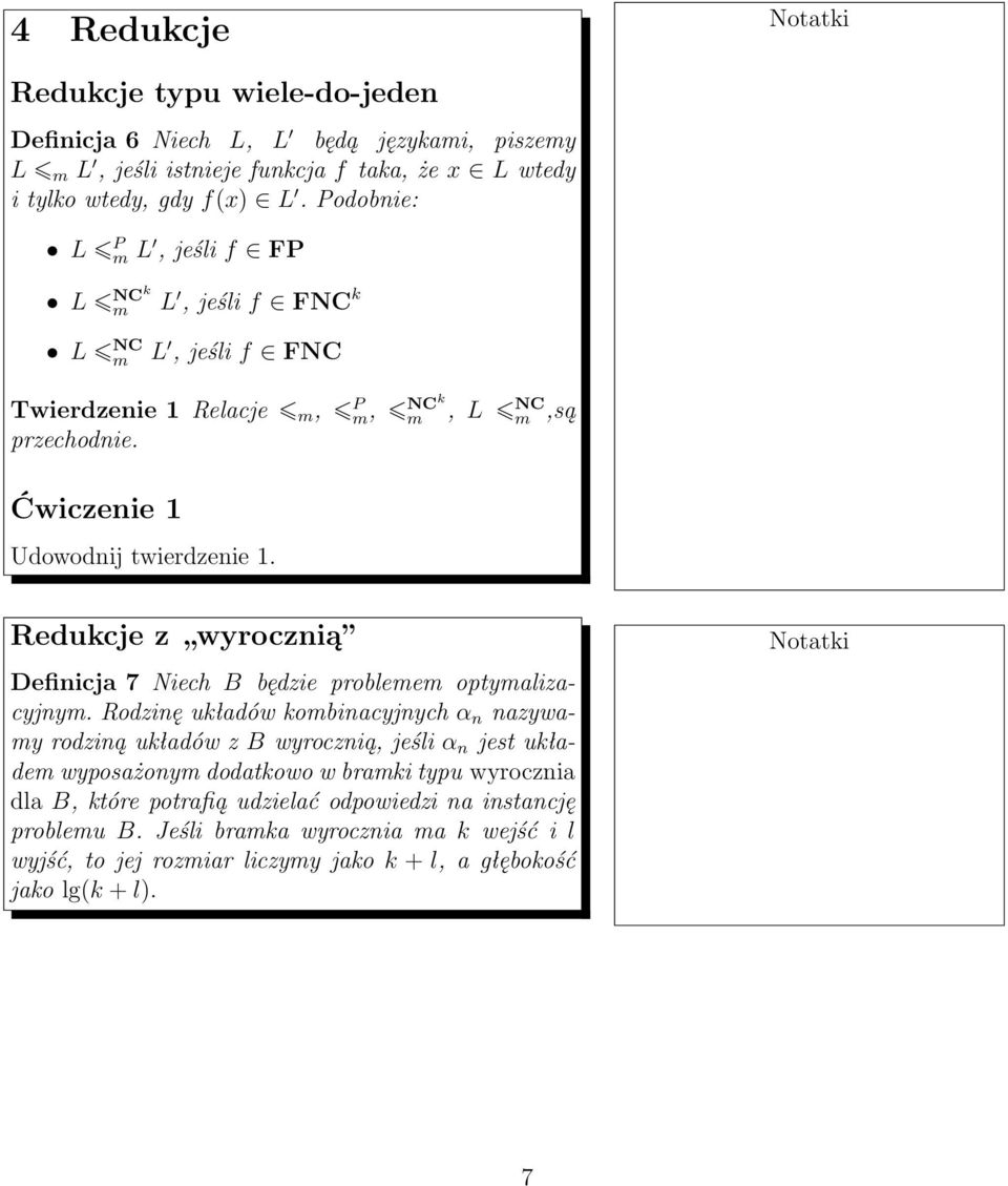 Redukcje z wyrocznią Definicja 7 Niech B będzie problemem optymalizacyjnym.