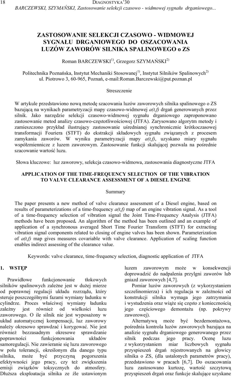 Mechaniki Stosowanej 1), Instytut Silników Spalinowych 2) ul. Piotrowo 3, 6-965, Pozna, e-mail:roman.barczewski@put.poznan.