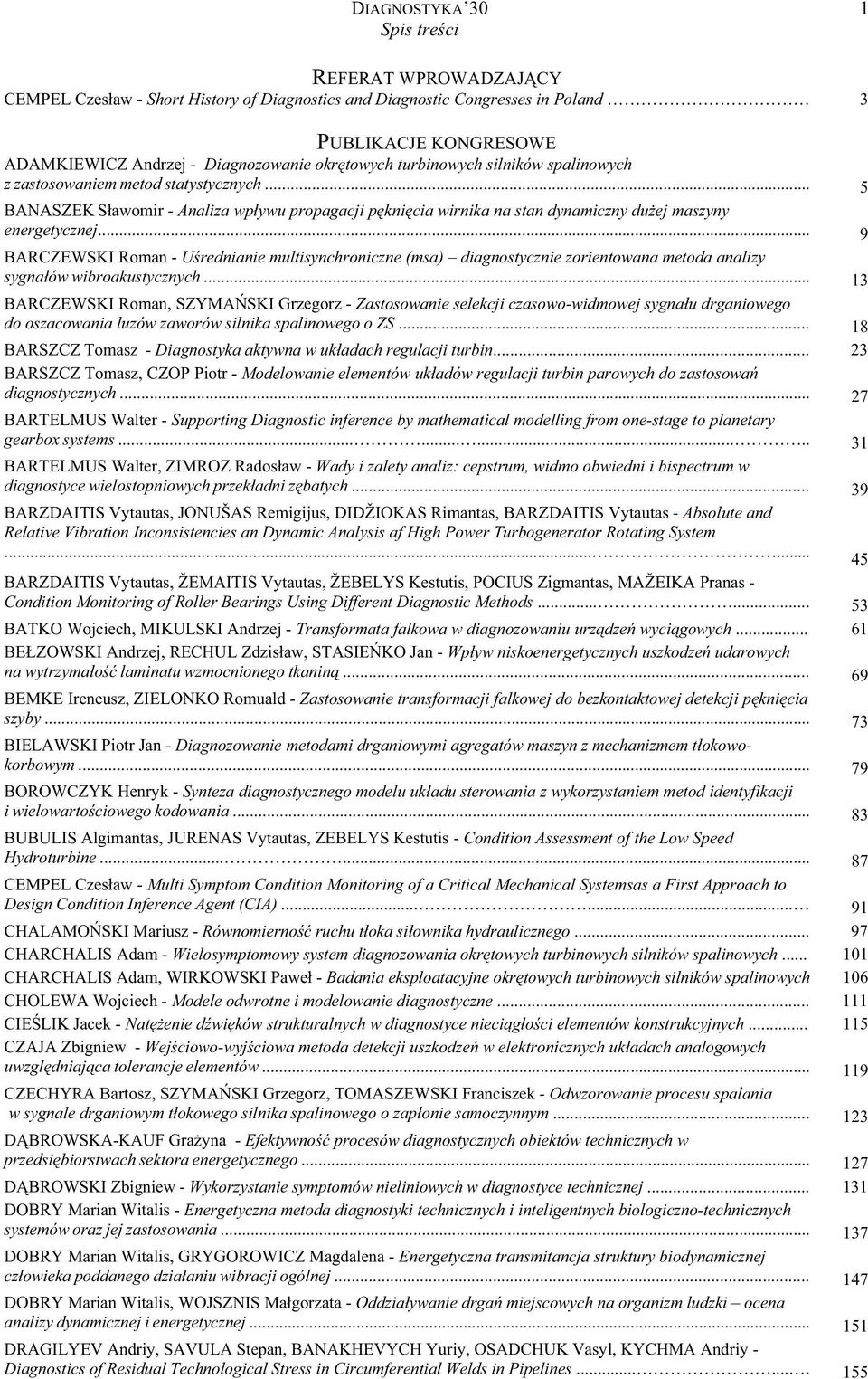 .. 9 BARCZEWSKI Roman - Urednianie multisynchroniczne (msa) diagnostycznie zorientowana metoda analizy sygnaów wibroakustycznych.