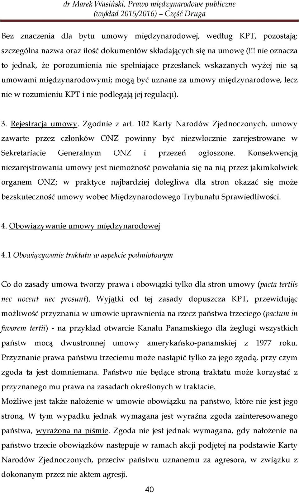 podlegają jej regulacji). 3. Rejestracja umowy. Zgodnie z art.