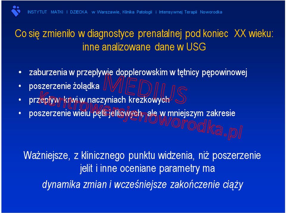 krezkowych poszerzenie wielu pętli jelitowych, ale w mniejszym zakresie Ważniejsze, z klinicznego