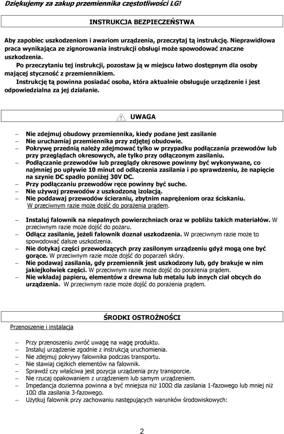 Po przeczytaniu tej instrukcji, pozostaw ją w miejscu łatwo dostępnym dla osoby mającej styczność z przemiennikiem.