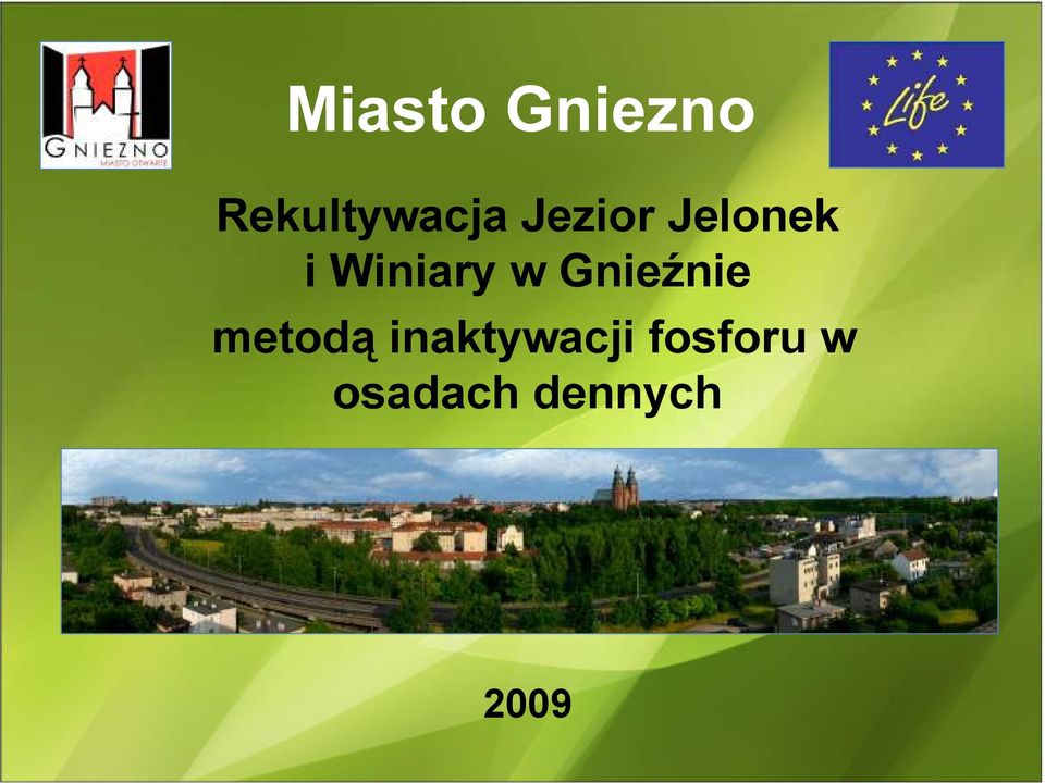 Gnieźnie metodą inaktywacji