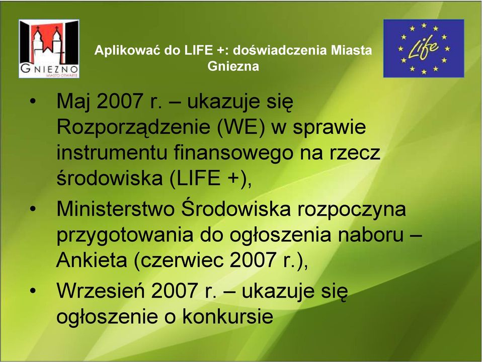 środowiska (LIFE +), Ministerstwo Środowiska rozpoczyna przygotowania do