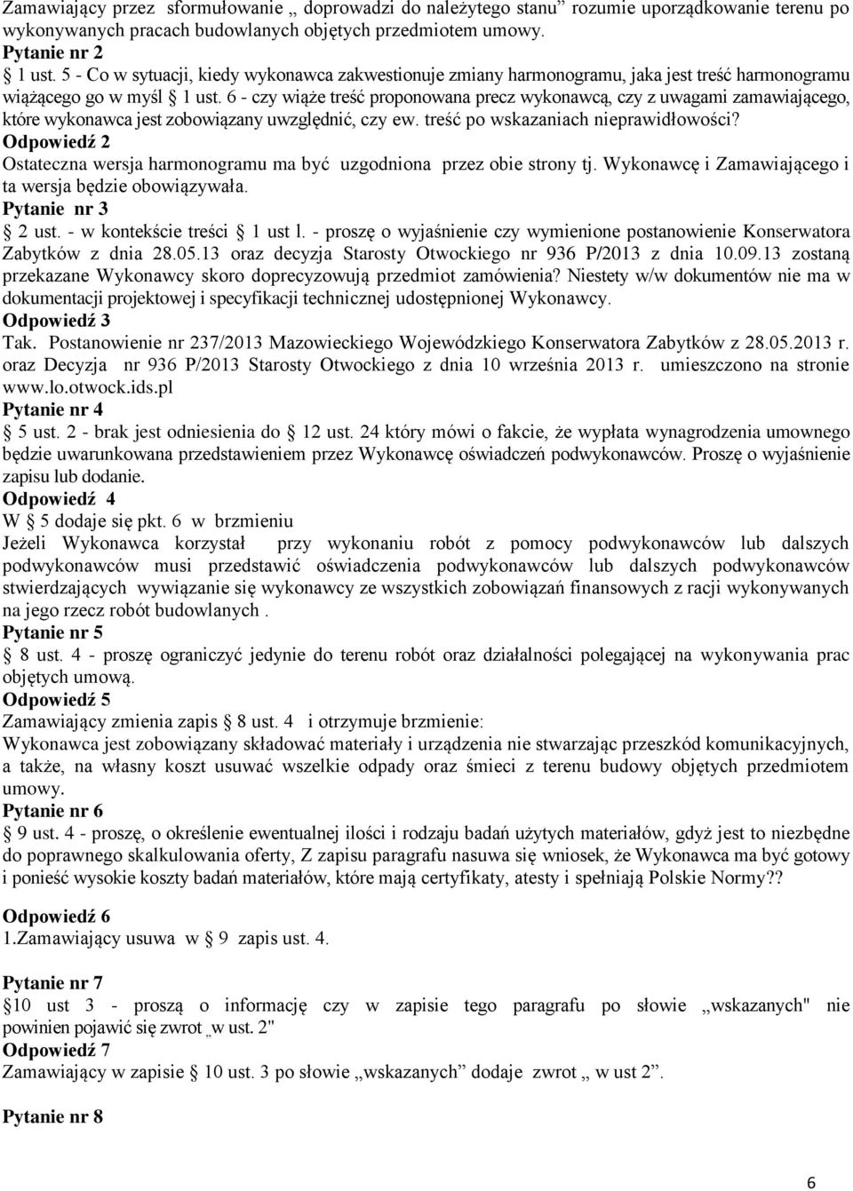 6 - czy wiąże treść proponowana precz wykonawcą, czy z uwagami zamawiającego, które wykonawca jest zobowiązany uwzględnić, czy ew. treść po wskazaniach nieprawidłowości?