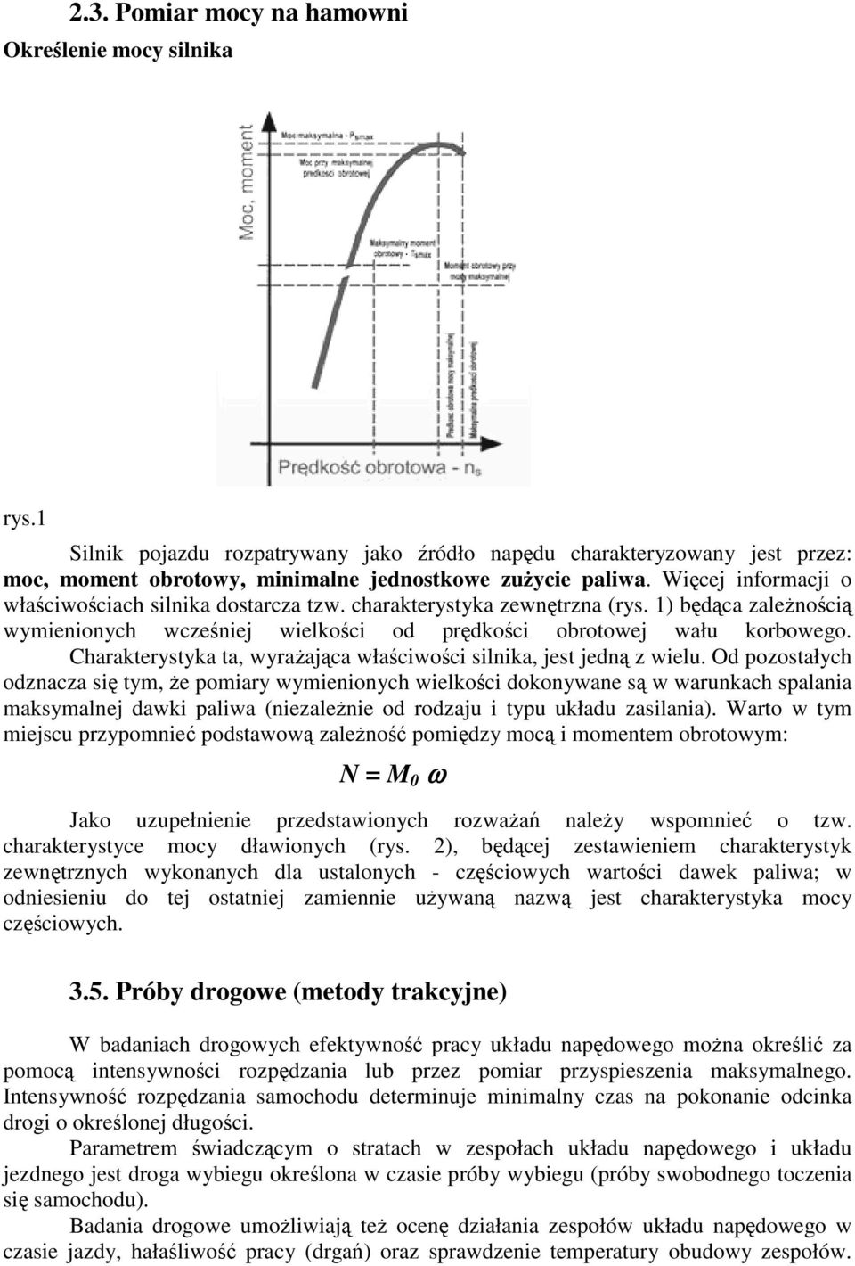 Charakterystyka ta, wyraajca właciwoci silnika, jest jedn z wielu.