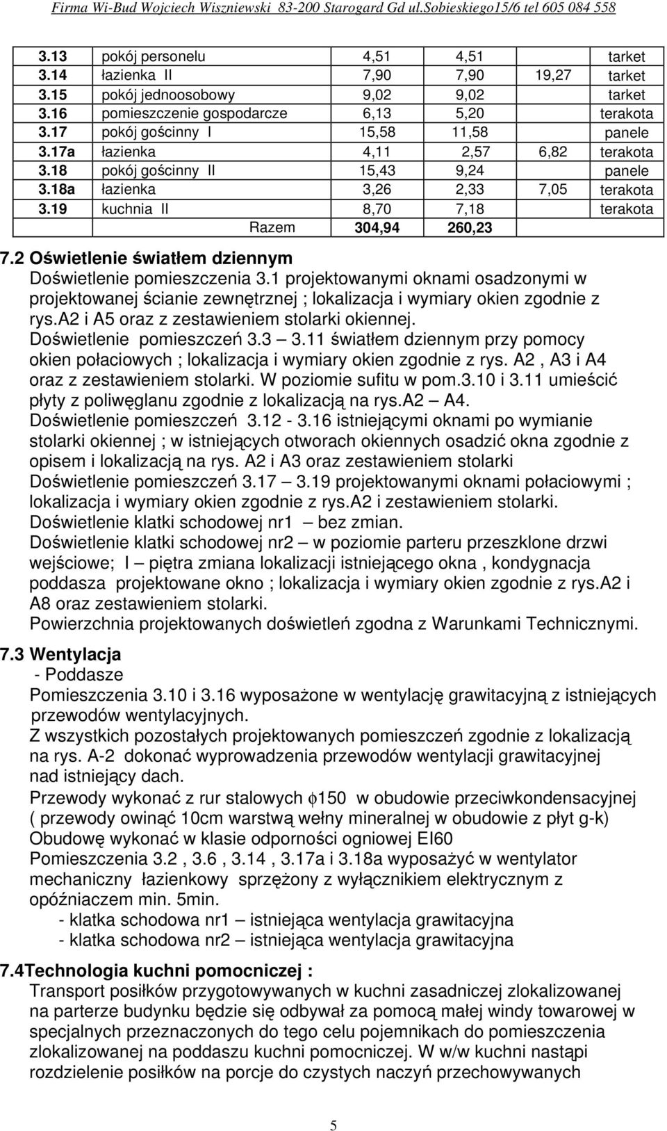 19 kuchnia II 8,70 7,18 terakota Razem 304,94 260,23 7.2 Oświetlenie światłem dziennym Doświetlenie pomieszczenia 3.