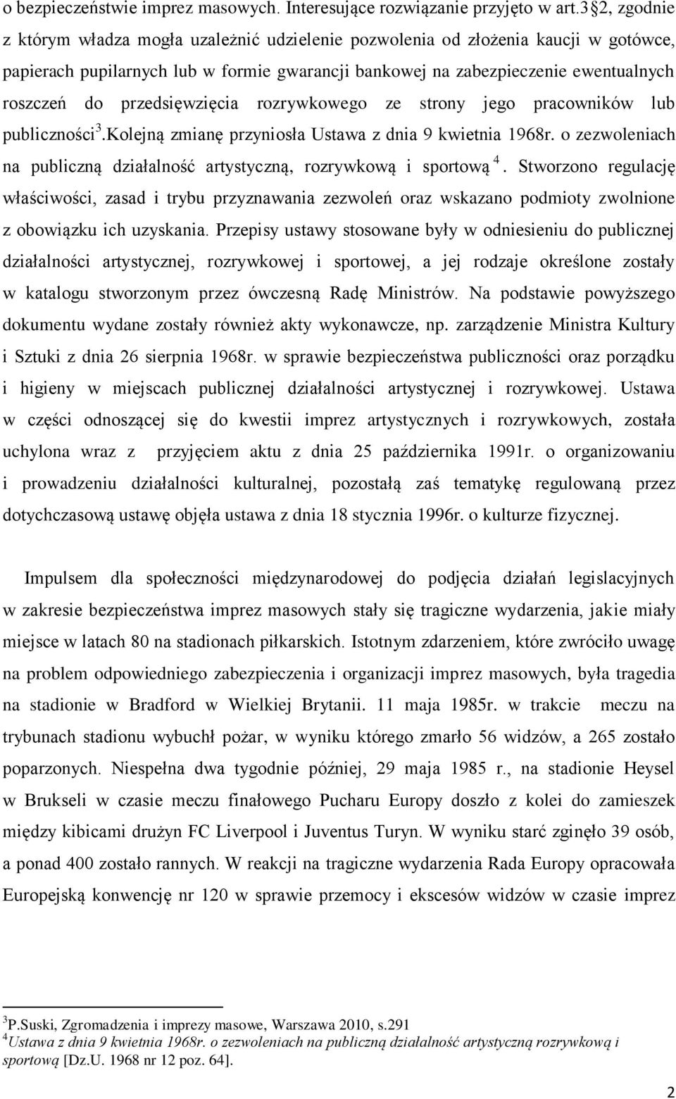 przedsięwzięcia rozrywkowego ze strony jego pracowników lub publiczności 3.Kolejną zmianę przyniosła Ustawa z dnia 9 kwietnia 1968r.