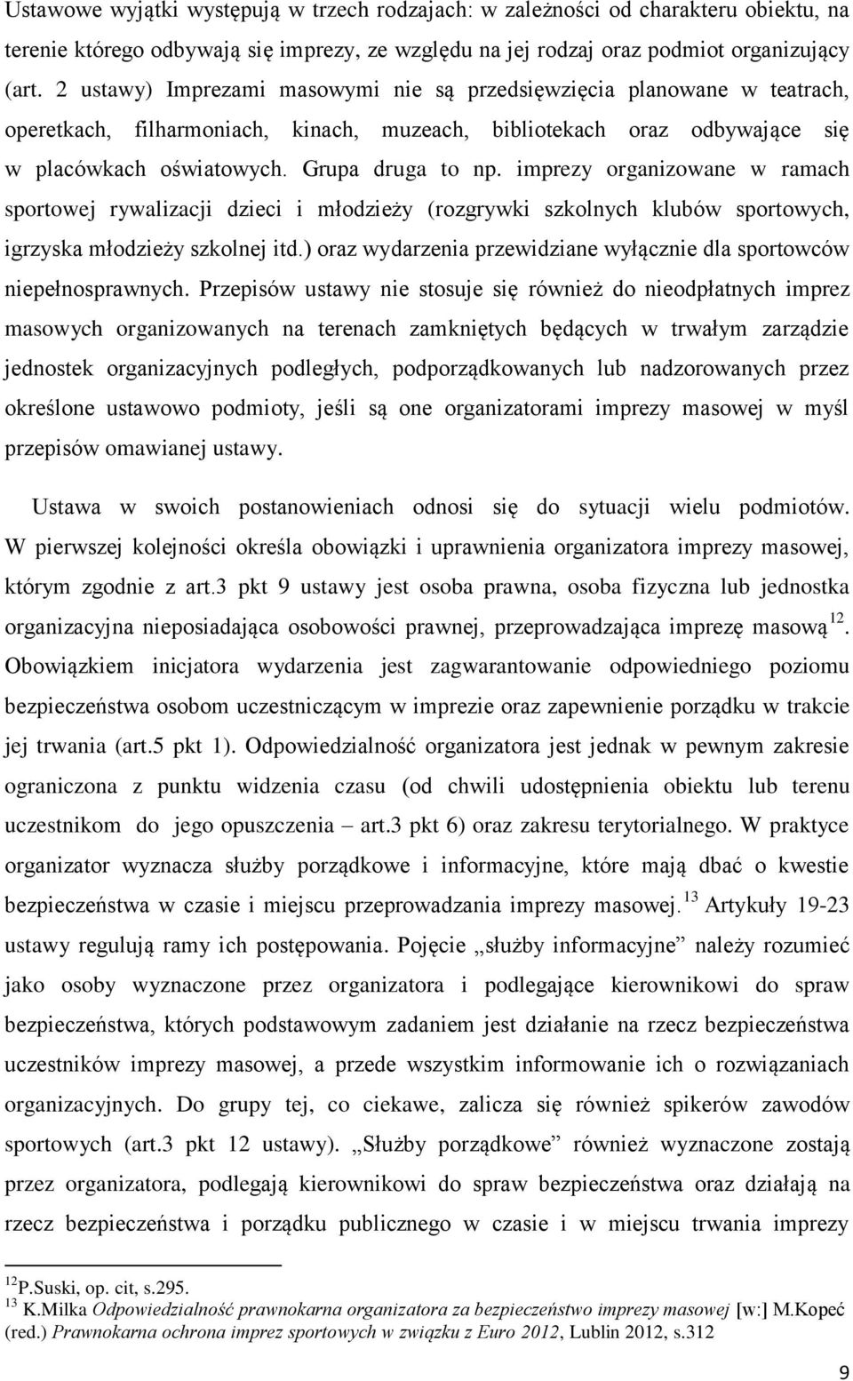 imprezy organizowane w ramach sportowej rywalizacji dzieci i młodzieży (rozgrywki szkolnych klubów sportowych, igrzyska młodzieży szkolnej itd.