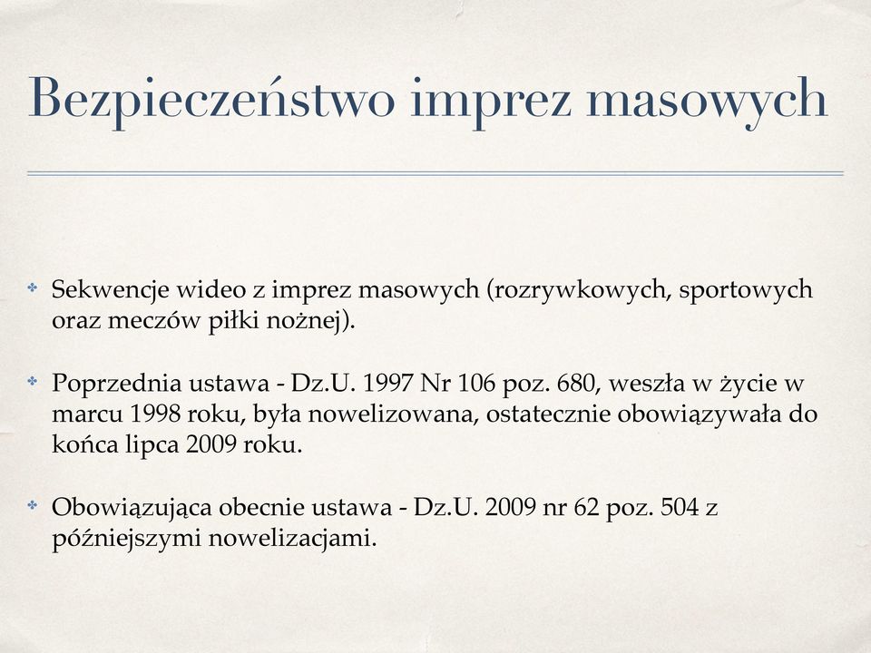 680, weszła w życie w marcu 1998 roku, była nowelizowana, ostatecznie obowiązywała do