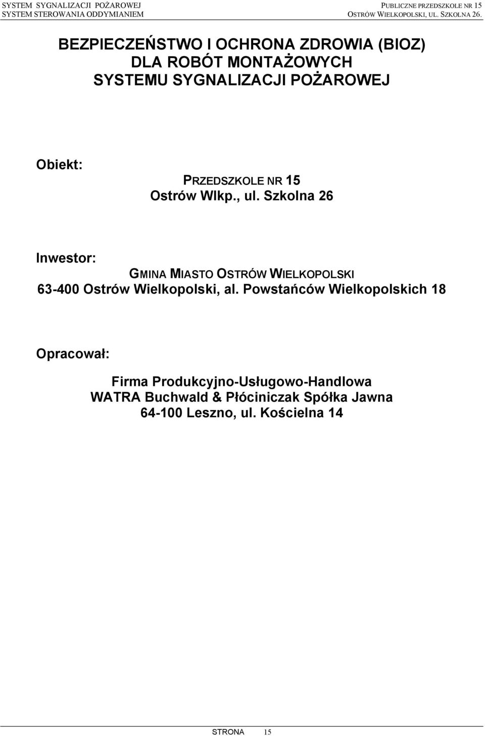 Wlkp., ul. Szkolna 26 Inwestor: GMIN MISTO OSTRÓW WIELKOPOLSKI 63-400 Ostrów Wielkopolski, al.