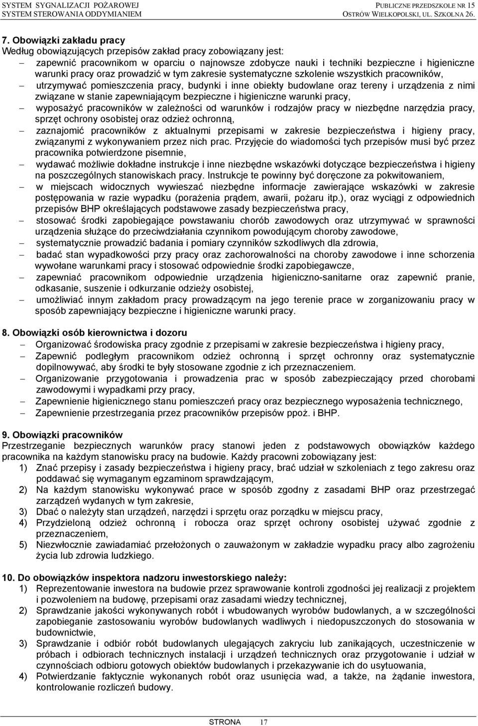 prowadzić w tym zakresie systematyczne szkolenie wszystkich pracowników, utrzymywać pomieszczenia pracy, budynki i inne obiekty budowlane oraz tereny i urządzenia z nimi związane w stanie