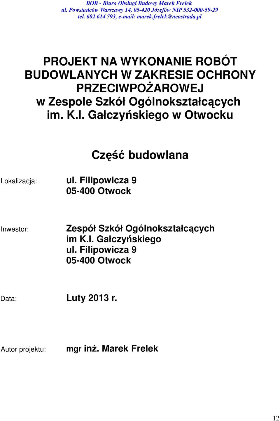 Filipowicza 9 05-400 Otwock Część budowlana Inwestor: Zespół Szkół Ogólnokształcących im