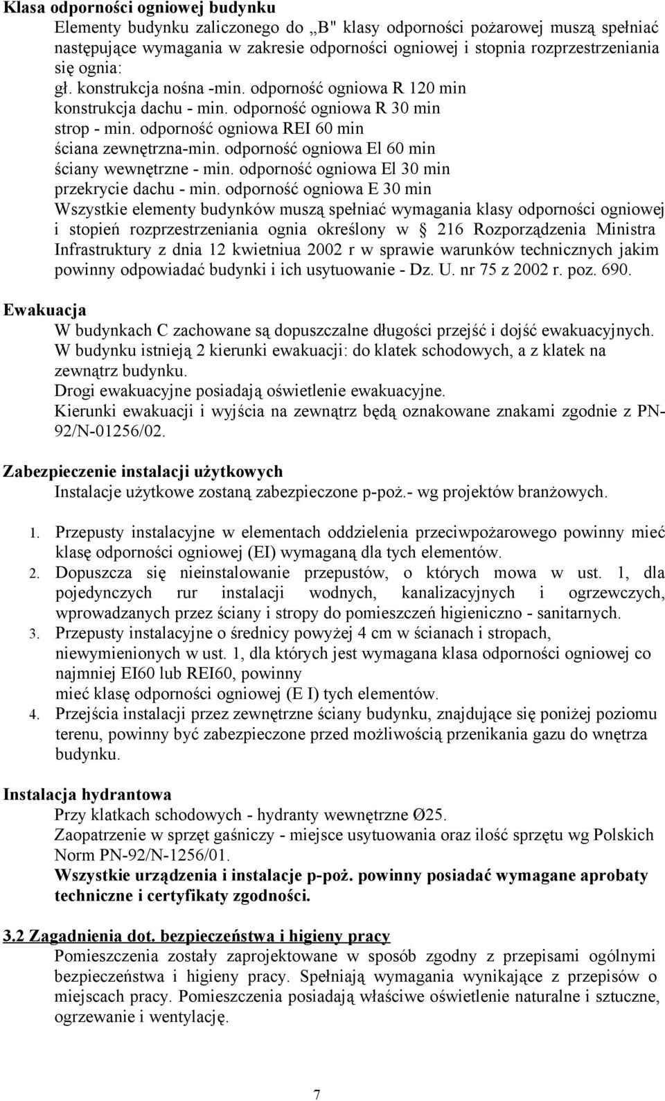 odporność ogniowa El 60 min ściany wewnętrzne - min. odporność ogniowa El 30 min przekrycie dachu - min.